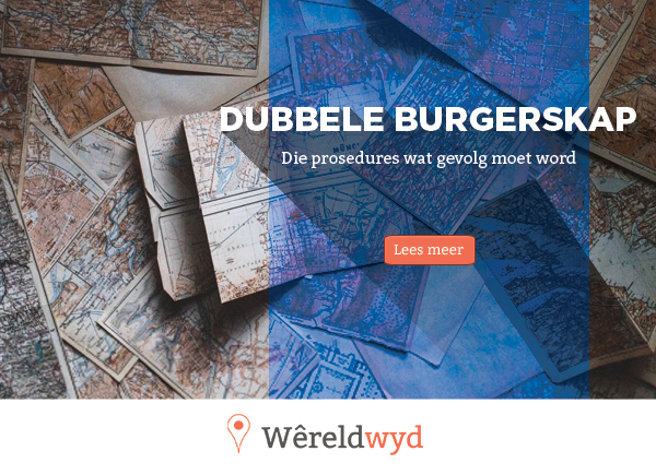 Dubbele burgerskap – die prosedures wat gevolg moet word