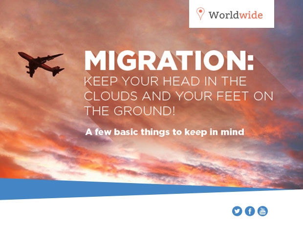 Migration: Keep your head in the clouds and your feet on the ground!