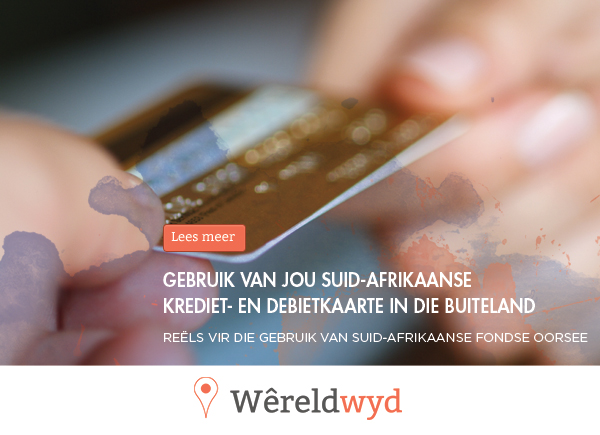 Gebruik van jou Suid-Afrikaanse krediet- en debietkaarte in die buiteland – Breytenbachs Advisory